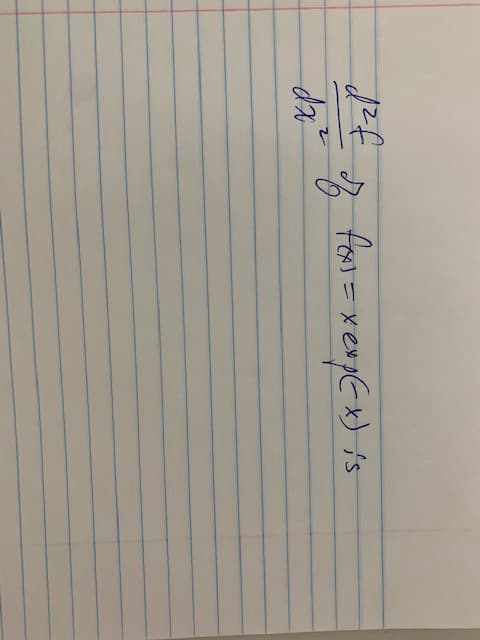 The image shows a handwritten mathematical expression on lined paper. The expression reads as follows:

\[ \frac{d}{dx} \left[ x e^{x} \right] \]

This notation represents the derivative of the function \( x e^{x} \) with respect to \( x \).

To find this derivative, apply the product rule of differentiation, which states that if you have two functions \( u(x) \) and \( v(x) \), the derivative of their product is given by:

\[ \frac{d}{dx} [u(x) v(x)] = u'(x) v(x) + u(x) v'(x) \]

In this case, let \( u(x) = x \) and \( v(x) = e^{x} \). 

1. The derivative of \( u(x) = x \) is \( u'(x) = 1 \).
2. The derivative of \( v(x) = e^{x} \) is \( v'(x) = e^{x} \).

Using the product rule:

\[ \frac{d}{dx} \left[ x e^{x} \right] = x \frac{d}{dx} \left[ e^{x} \right] + e^{x} \frac{d}{dx} \left[ x \right] \]
\[ = x e^{x} + e^{x} \cdot 1 \]
\[ = x e^{x} + e^{x} \]

Therefore, the derivative of \( x e^{x} \) with respect to \( x \) is:

\[ \frac{d}{dx} \left[ x e^{x} \right] = e^{x} (x + 1) \]