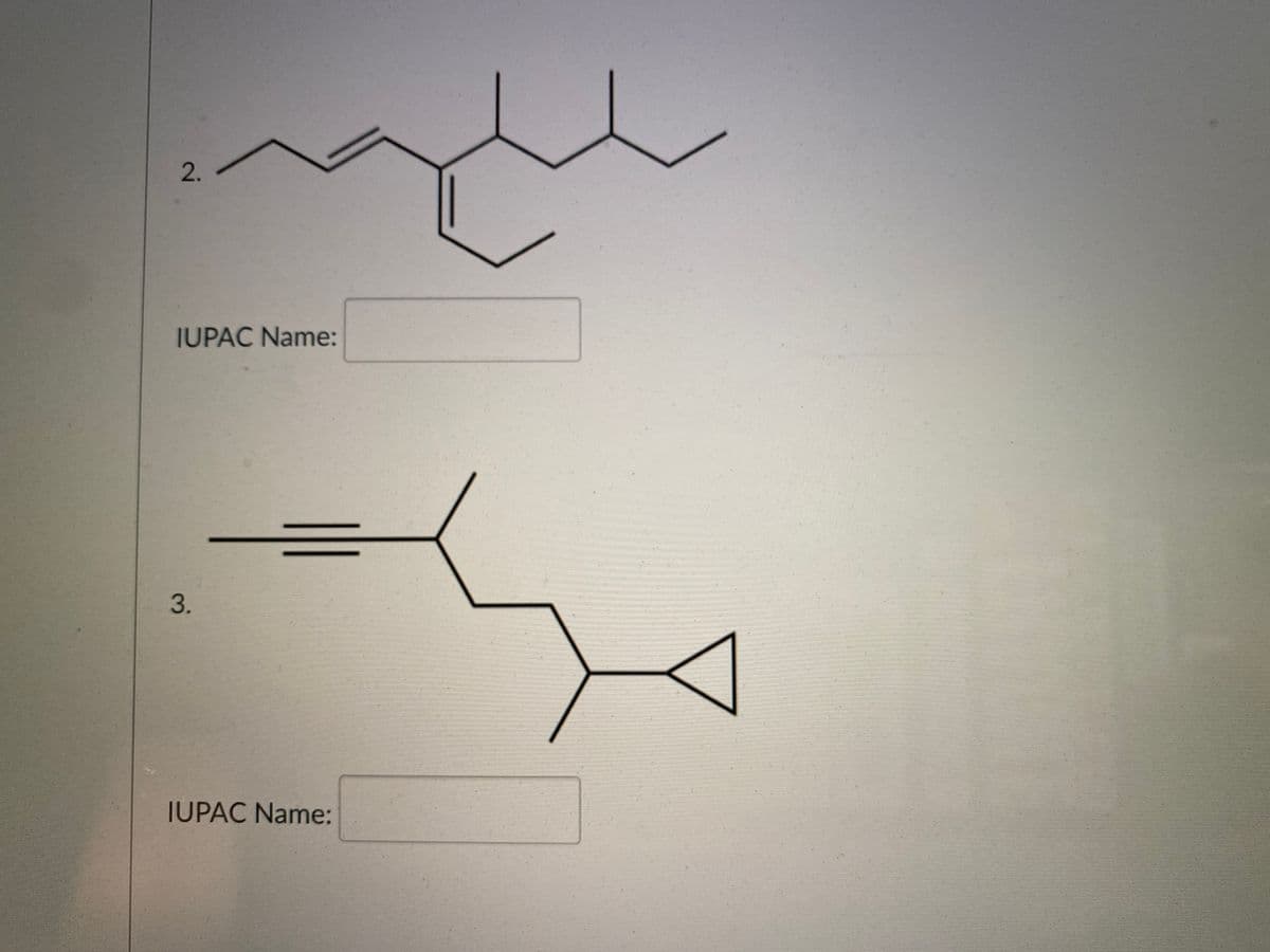 IUPAC Name:
IUPAC Name:
2.
3.
