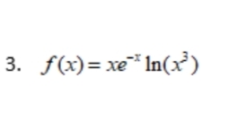 3. f(x)= xe* In(x³)
