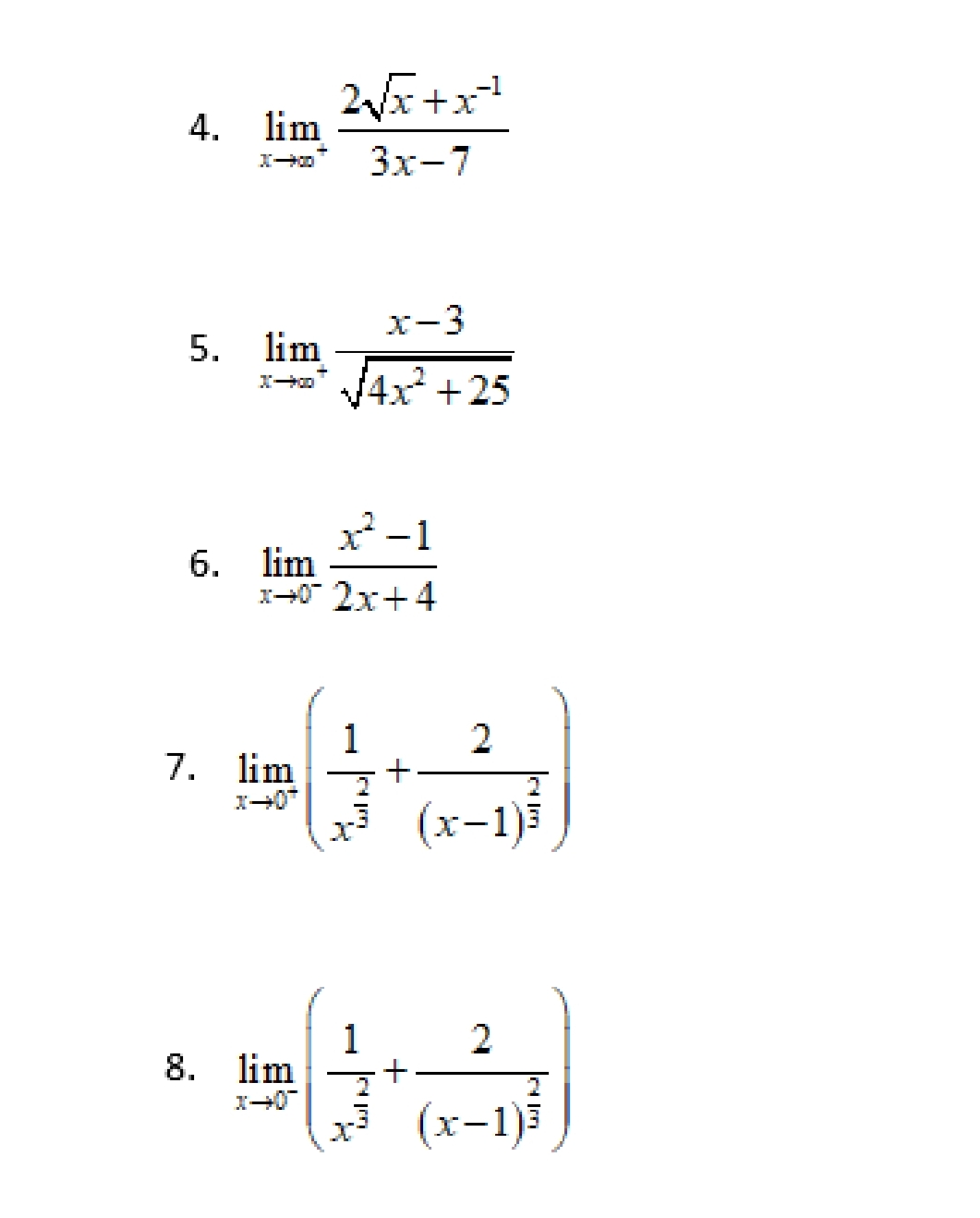 4. lim
3х-7
х-3
lim
xa 14x +25
x -1
6. lim
x-0 2x+4
1
7. lim
2
(x-1)
1
2
8. lim
+
(x-1)
+
5.
