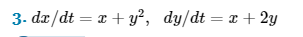 3- dx/dt = x + y², dy/dt = x + 2y