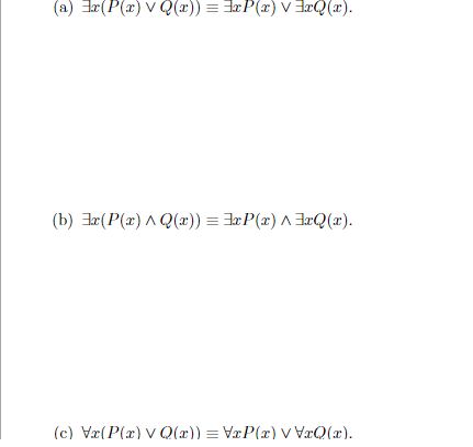 (a) 크z(P(z) V Q(z)) = 크xP(z) V IrQ(z).
(b) Ir(P(x) A Q(x)) = 3rP(x) ^ JxQ(x).
(c) Væ(P(æ) V Q(x)) = VæP(x) V VæQ(x).
