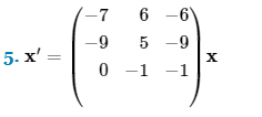 5. x' =
-7
-9
0
6-6
5 -9
-1
-1
X