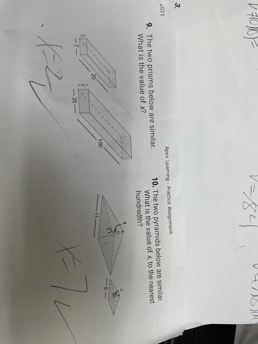 3.
2021
Apex Learning - Practice Assignment
9. The two prisms below are similar.
What is the value of x?
10. The two pyramids below are similar.
What is the value of x, to the nearest
hundredth?
100
20
11
-7-
35-
