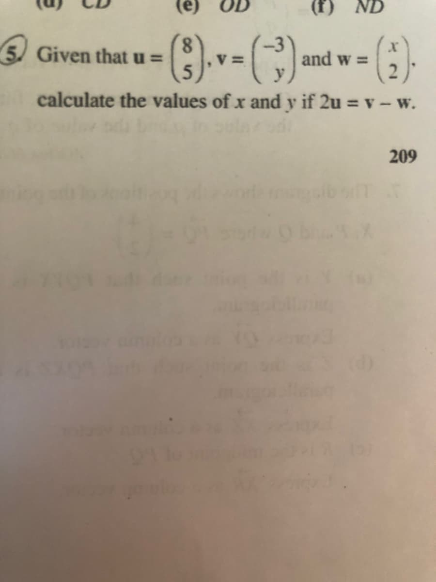 ND
8.
5 Given that u =
and w =
calculate the values of x and y if 2u = v - w.
209
(d)
