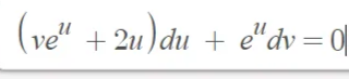 (ve" + 2u) du + e"dv=0|
