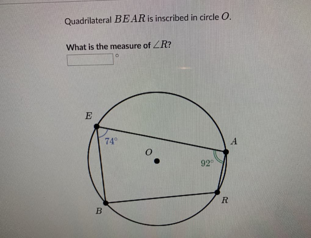 Quadrilateral BEARIS inscribed in circle O.
What is the measure of ZR?
E
74
A
92°
