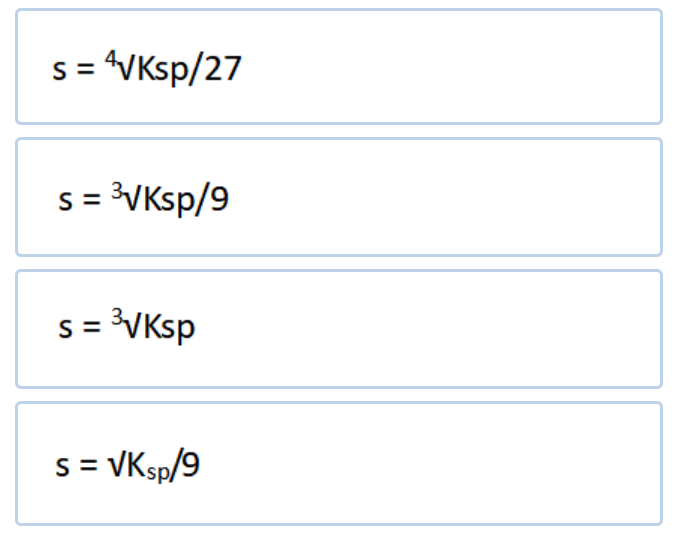 s = 4√ksp/27
s = ³√ksp/9
s = ³√ksp
S = VK sp/9