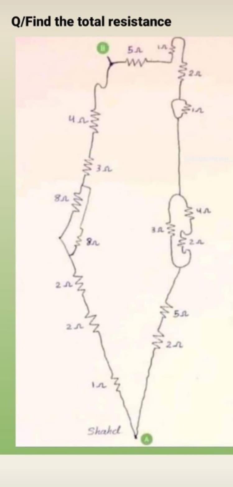 Q/Find the total resistance
IA
Shahd
