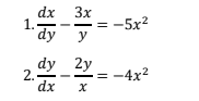 dx 3x
1.
dy y
-5х?
dy 2y
2.
dx
-4x?
