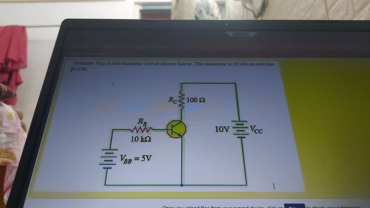 Evalunte VCH in the transistor circuit nhown below. The transintor is of silicon and has
B-150.
Rc 100 2
www
10V Vcc
10 k2
VBB = 5V
%3D
Onoo uouLuplog
