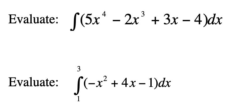 3
Evaluate: (5x* - 2х* + 3х — 4)dx
3
Evaluate:
+ 4x – 1)dx
1
