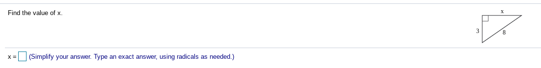Find the value of x.
8.
X =
(Simplify your answer. Type an exact answer, using radicals as needed.)
