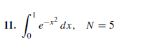 11.
Jo
dx, N = 5

