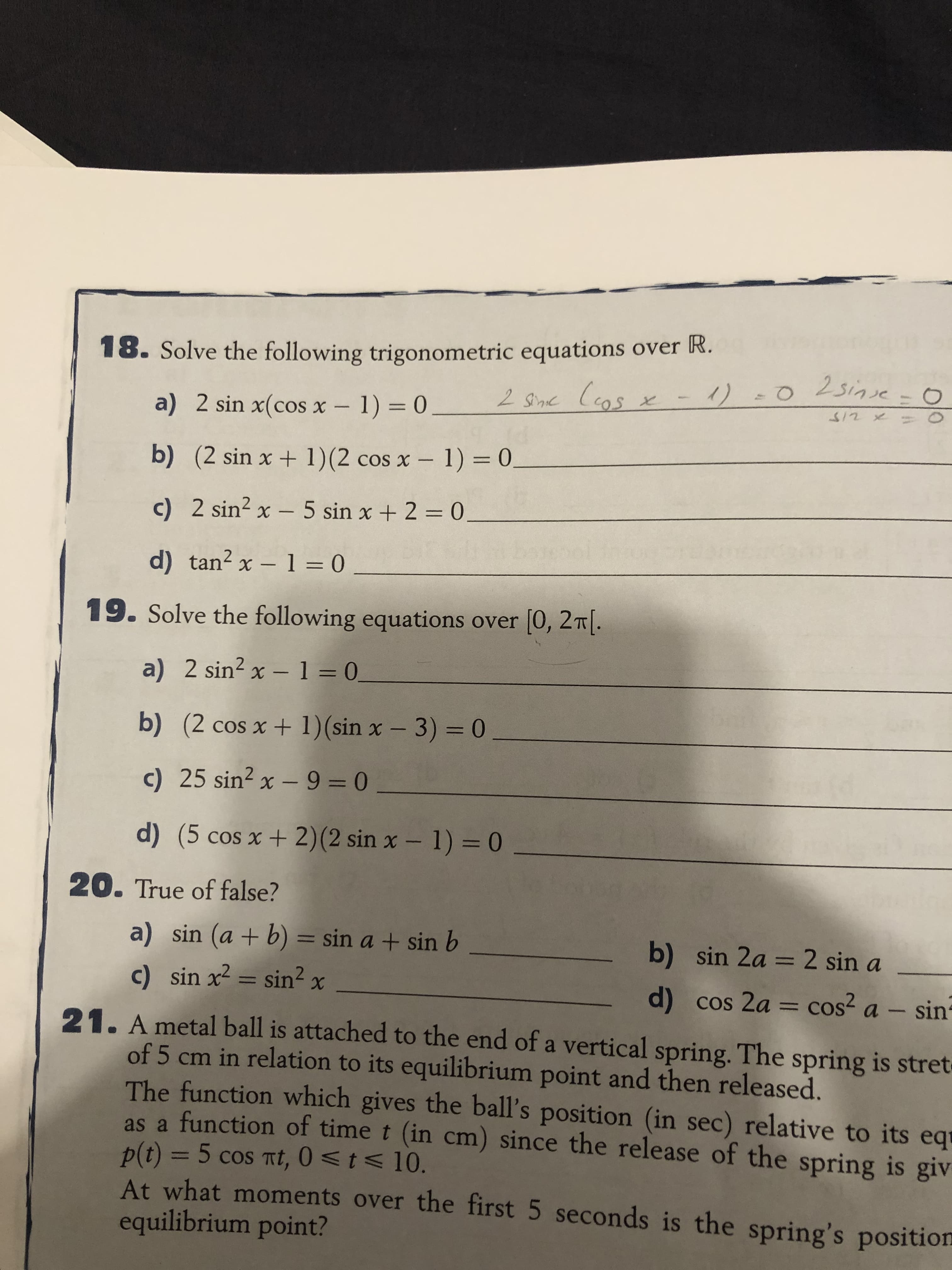 c) 25 sin? x – 9 = 0
d) (5 cos x + 2)(2 sin x – 1) = 0
True of false?
