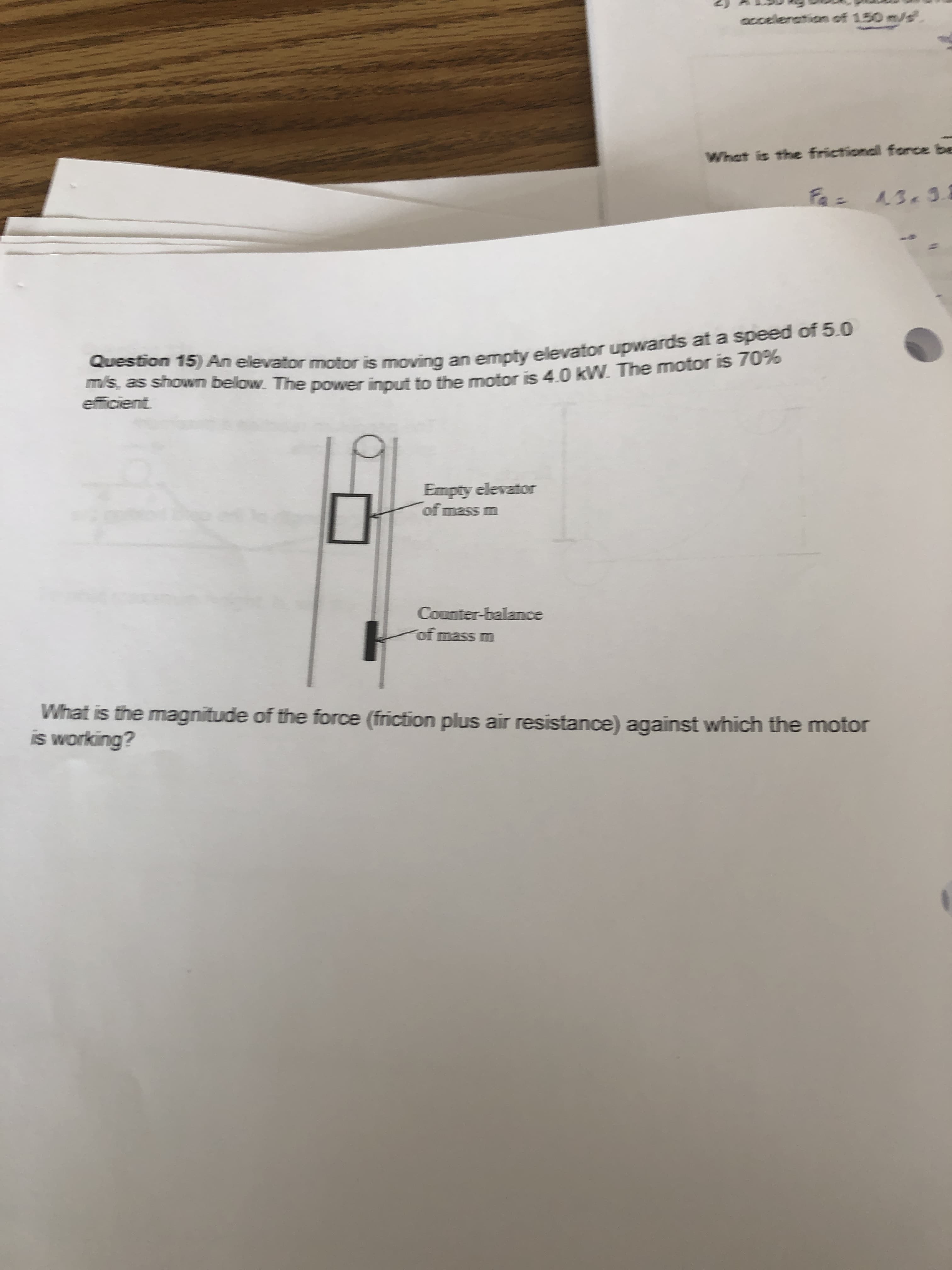 Question 15) An elevator motor is moving an empty elevator upwards at a speed of 5.0
mis, as shown below. The power input to the motor is 4.0 kW. The motor is 7U 5
efficient
