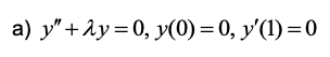 ### Differential Equation with Boundary Conditions

Consider the following second-order ordinary differential equation (ODE) with boundary conditions:

#### Equation:
\[ y'' + \lambda y = 0 \]

#### Boundary Conditions:
\[ y(0) = 0 \]
\[ y'(1) = 0 \]

Here, \(y''\) denotes the second derivative of \(y\) with respect to \(x\), and \(y'\) denotes the first derivative of \(y\) with respect to \(x\). The parameter \(\lambda\) is a constant.

This setup is typical of problems in mathematical physics, particularly in the context of eigenvalue problems and boundary value problems. The solutions to this equation provide insights into various physical systems, such as vibrations of a string or stability analysis in engineering.