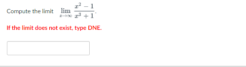 1
200 x³ +1
If the limit does not exist, type DNE.
Compute the limit lim