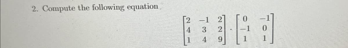 2. Compute the following equation
4
1
2
3 2
4
9
-1
회