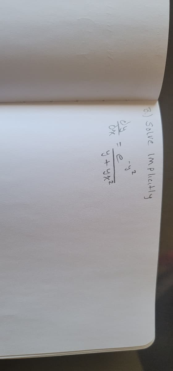 3.) Solve Implicitly
-y²
dy
Jx
= e
у туха