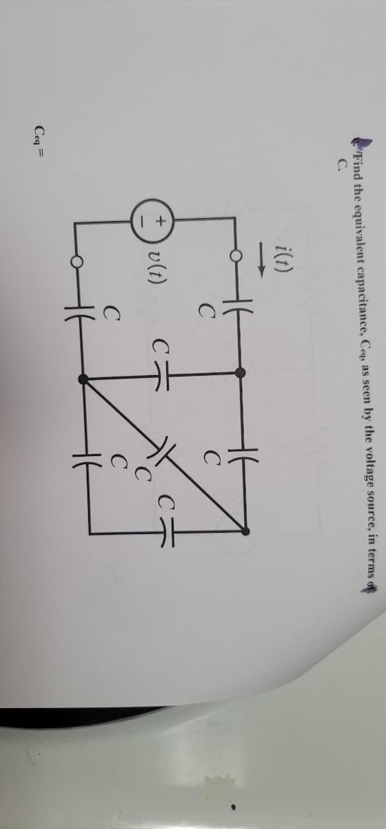 Find the equivalent capacitance, Ceq, as seen by the voltage source, in terms
C.
Ceq =
i(t)
v(t)
Ht
C
C
HH
с
C
V
с