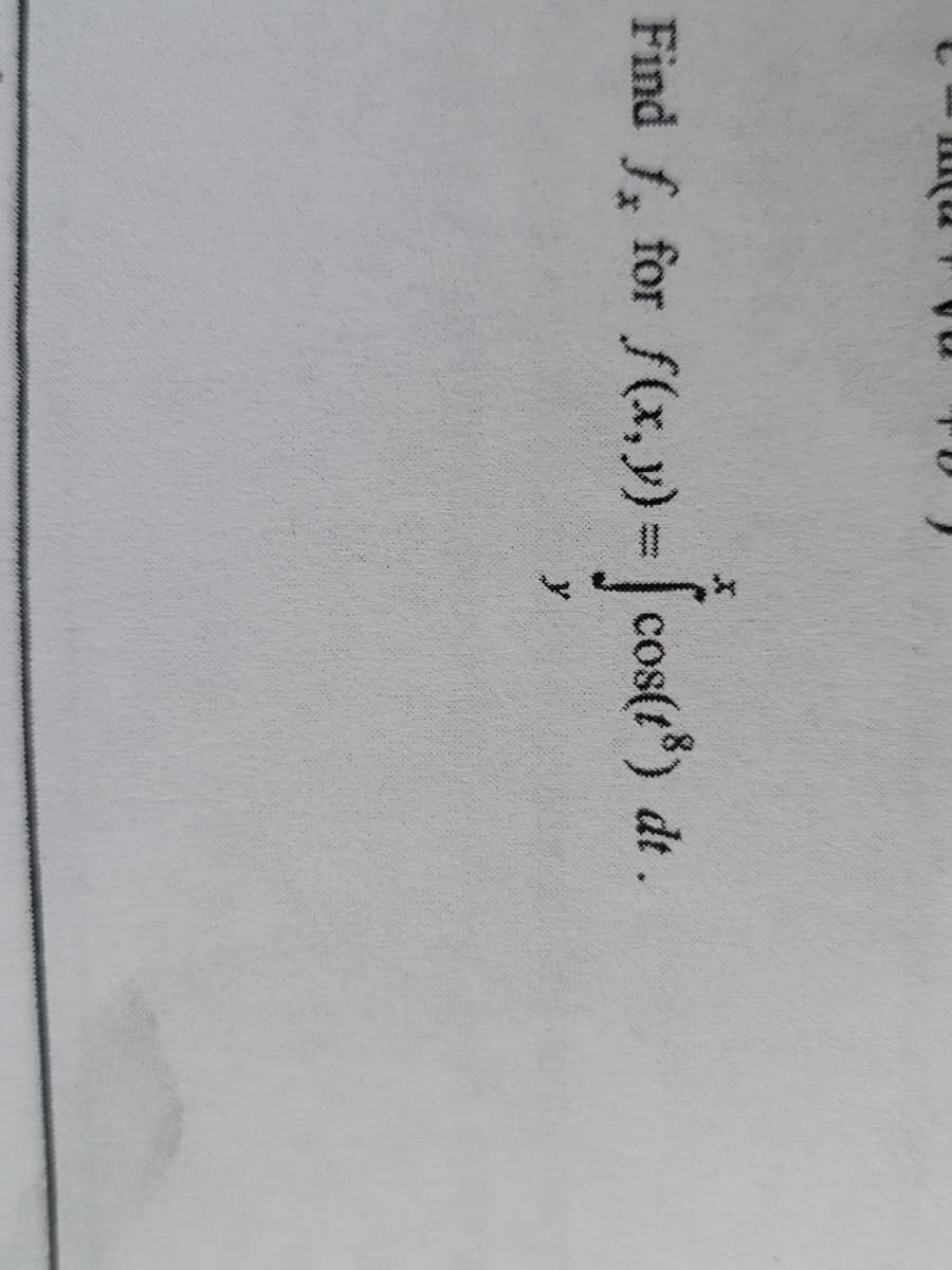 Find f, for f(x, y) = | cos(:) dt.
y.
