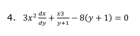 4. Зx2 dx
x3
+
у+1
3x?
dy
8(у + 1) %3D 0
