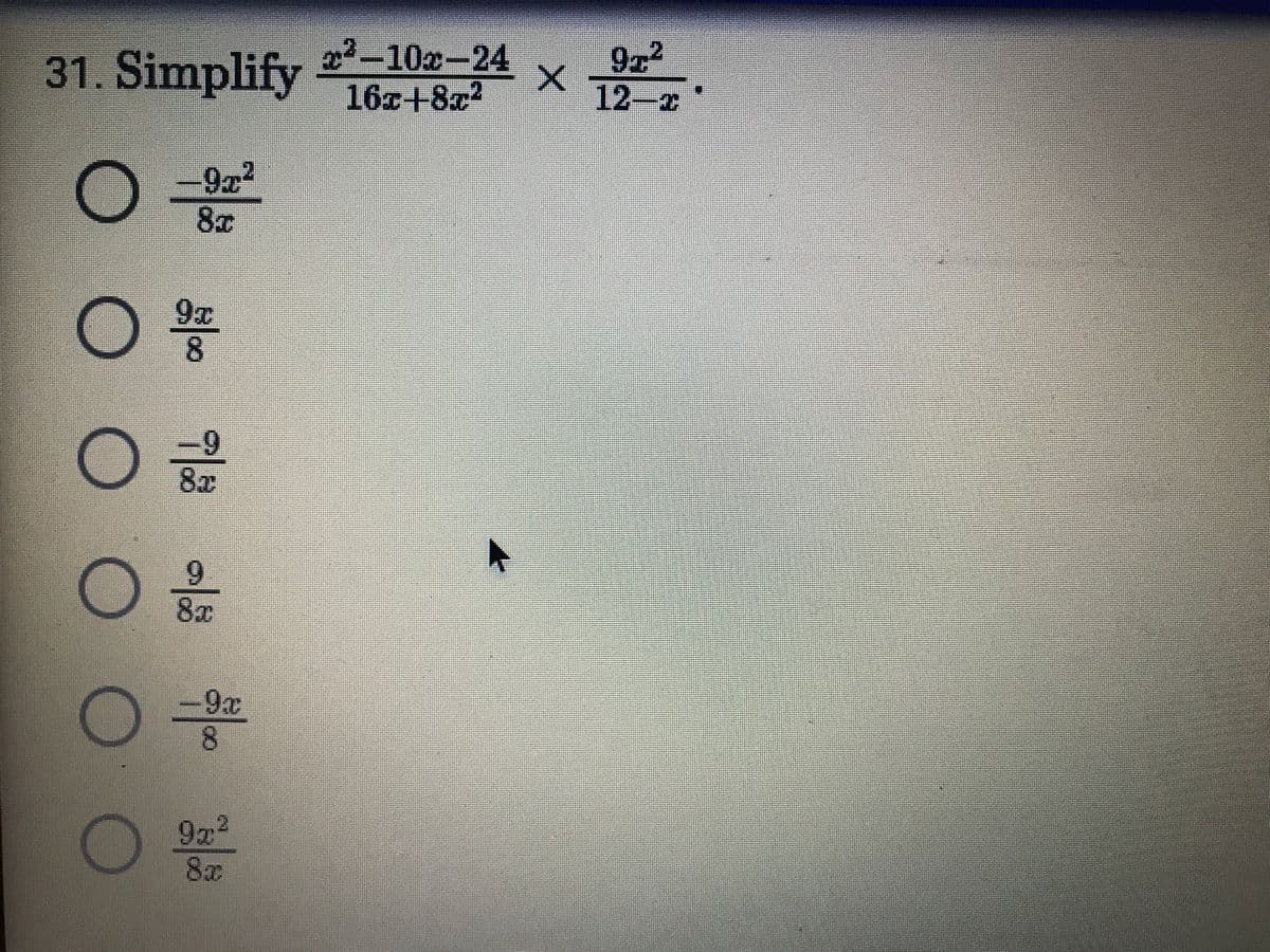 31. Simplify
-10c-24
16c+8c²
922
12-2
9x
9x
8.
6.
8c
9.
80
-9x
8.
9x2
8x
