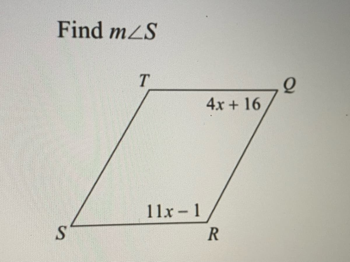 Find mZS
4x + 16
11x - 1
S
