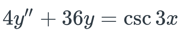 4y" + 36y = csc 3x
