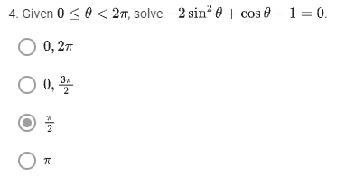 4. Given 0 ≤ 0 < 2m, solve -2 sin² 0 + cos 0 − 1 = 0.
○ 0,27
0 0, 으뜸
⊙
픔
ㅇ
ㅠ