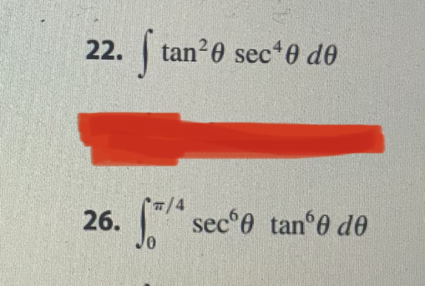 22.
tan?0 sec+0 d0
/4
26. sec°0 tan 0 de
