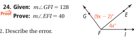 24. Given: MLGFI = 128
Proof Prove: m/LEFI= 40
(9х - 2)
E
4x
2. Describe the error.
F
