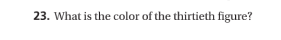 23. What is the color of the thirtieth figure?
