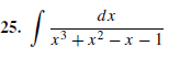 dx
25.
J3 +x² – x – 1
