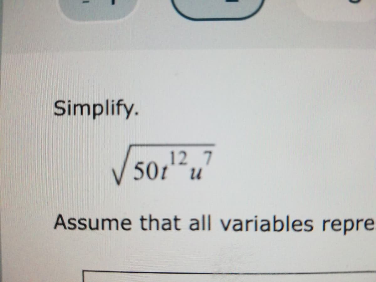 Simplify.
12 7
50tu
Assume that all variables repre.
