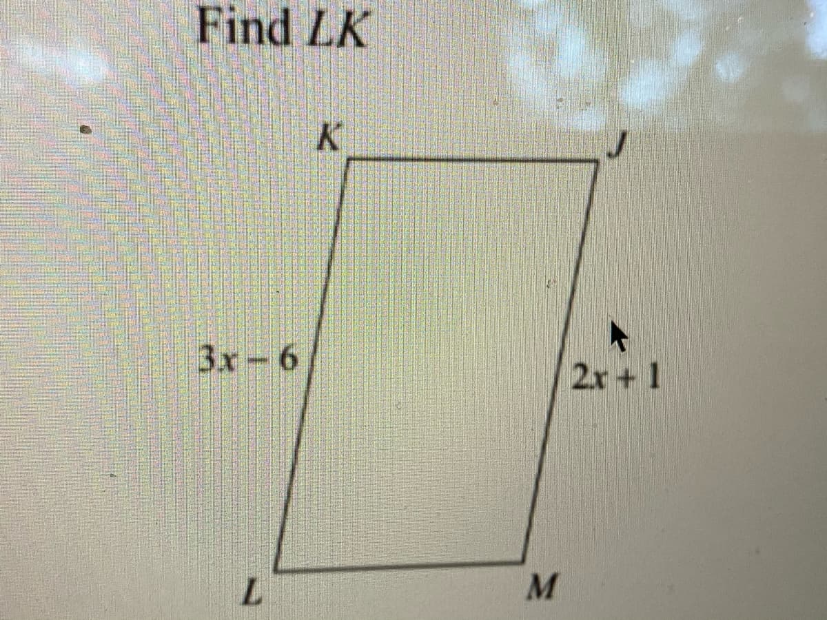 Find LK
K
3х- 6
2х + 1
L.
