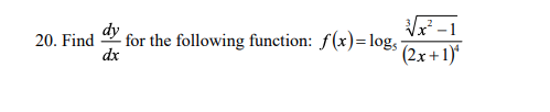 V-1
(2x +1)*
dy
- for the following function: f(x)=log,
dx
20. Find
