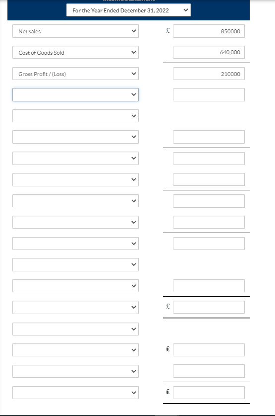 Net sales
Cost of Goods Sold
Gross Profit/(Loss)
For the Year Ended December 31, 2022
>
<
<
<
€
€
850000
640,000
210000