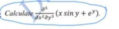 se
dx²əya (x sin y + e>).
Calculate
