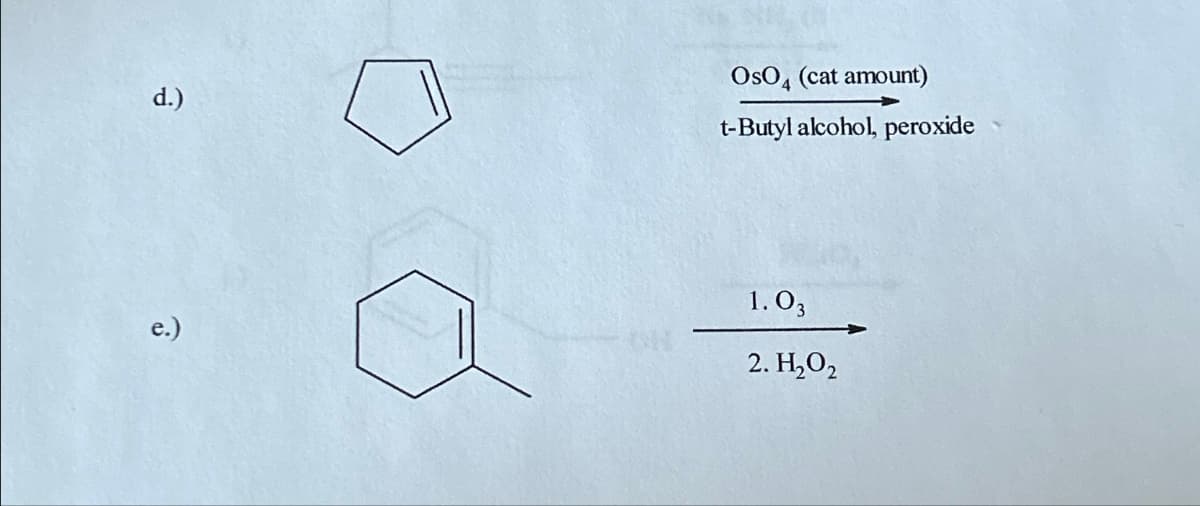 d.)
e.)
OsO4 (cat amount)
t-Butyl alcohol, peroxide
1.03
2. H₂02