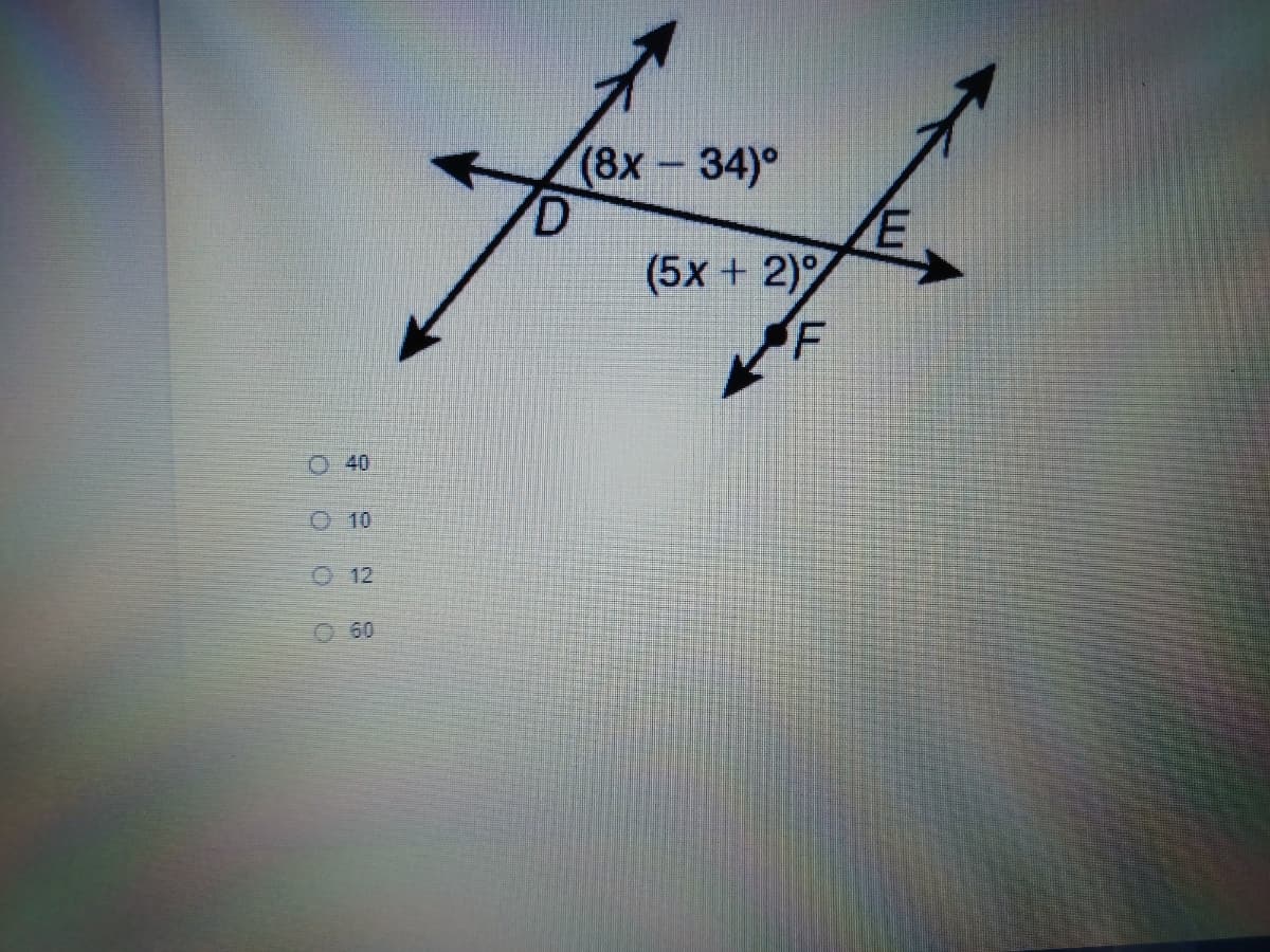 (8х- 34)°
(5х + 2)9
О 40
O 10
С 12
O 60
