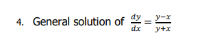 4. General solution of y=-x
dy
dx
y+x