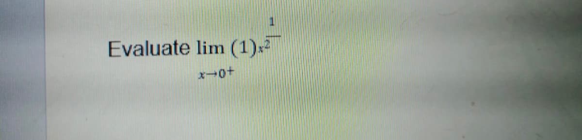 Evaluate lim (1)x2
