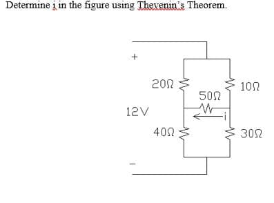 Determine į in the figure using Thevenin's Theorem.
202
10n
502
12V
402
302
