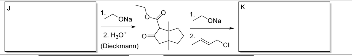 J
K
1.
1.
ONa
ONa
2. Hзо*
2.
(Dieckmann)
