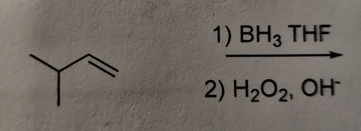 1) BH 3 THF
2) H2O2, OH