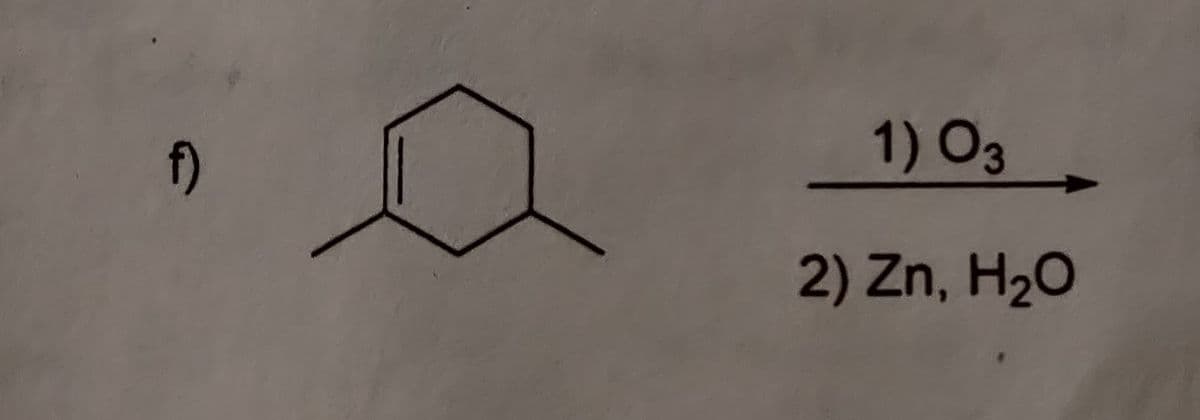 f)
1) 03
2) Zn, H₂O