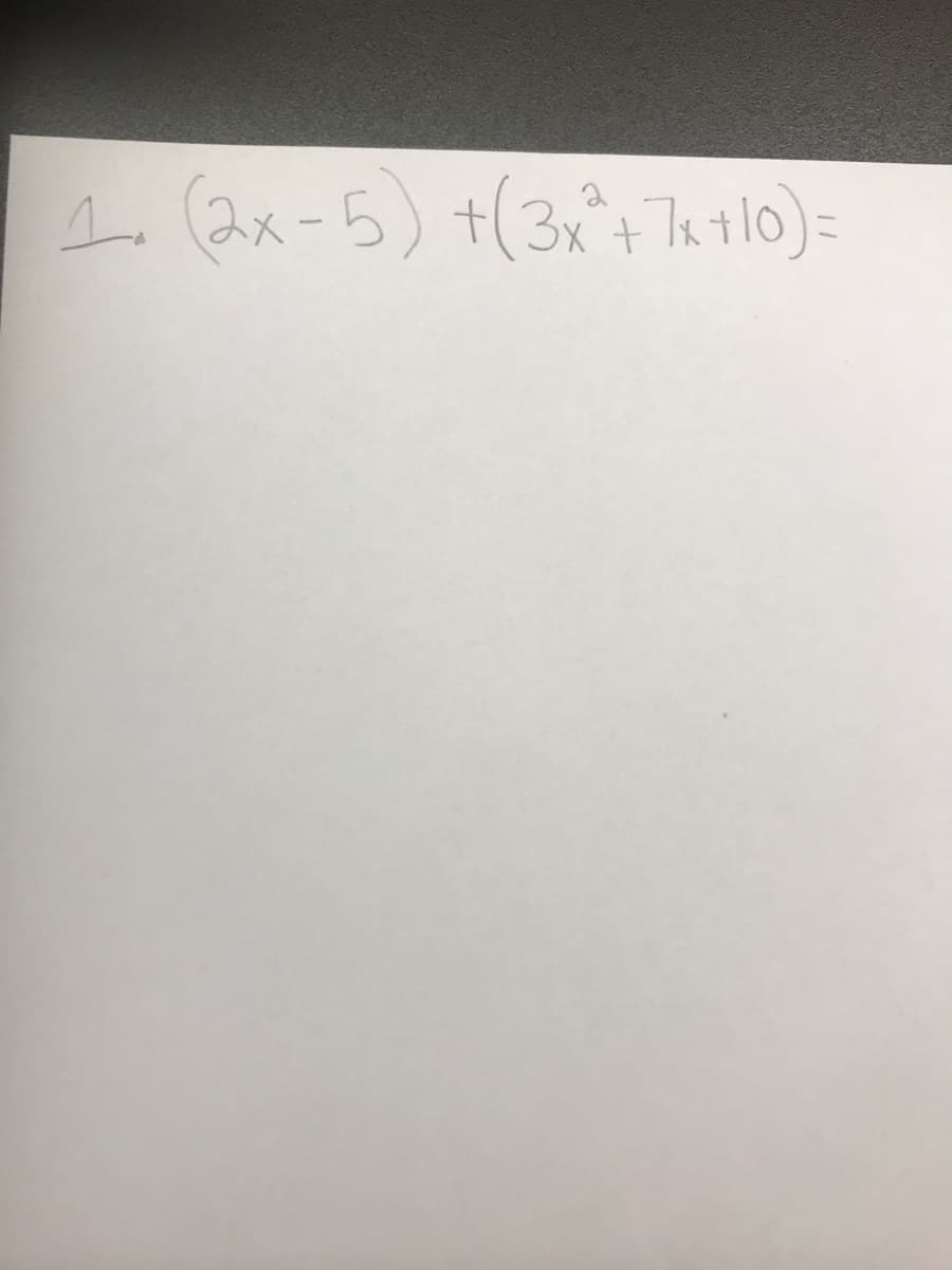 1. (2x-5) +(3xt Th+10)=
