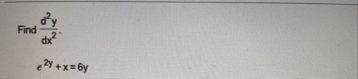 Find
e2Y +x=6y

